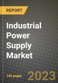 Industrial Power Supply Market Outlook Report - Industry Size, Trends, Insights, Market Share, Competition, Opportunities, and Growth Forecasts by Segments, 2022 to 2030- Product Image