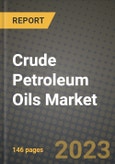 Crude Petroleum Oils Market Outlook Report - Industry Size, Trends, Insights, Market Share, Competition, Opportunities, and Growth Forecasts by Segments, 2022 to 2030- Product Image
