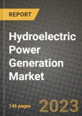 Hydroelectric Power Generation Market Outlook Report - Industry Size, Trends, Insights, Market Share, Competition, Opportunities, and Growth Forecasts by Segments, 2022 to 2030- Product Image