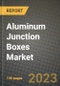 Aluminum Junction Boxes Market Outlook Report - Industry Size, Trends, Insights, Market Share, Competition, Opportunities, and Growth Forecasts by Segments, 2022 to 2030 - Product Image