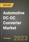 Automotive DC-DC Converter Market Outlook Report - Industry Size, Trends, Insights, Market Share, Competition, Opportunities, and Growth Forecasts by Segments, 2022 to 2030 - Product Thumbnail Image