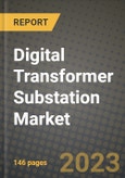 Digital Transformer Substation Market Outlook Report - Industry Size, Trends, Insights, Market Share, Competition, Opportunities, and Growth Forecasts by Segments, 2022 to 2030- Product Image