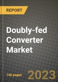 Doubly-fed Converter Market Outlook Report - Industry Size, Trends, Insights, Market Share, Competition, Opportunities, and Growth Forecasts by Segments, 2022 to 2030- Product Image