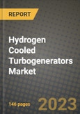 Hydrogen Cooled Turbogenerators Market Outlook Report - Industry Size, Trends, Insights, Market Share, Competition, Opportunities, and Growth Forecasts by Segments, 2022 to 2030- Product Image