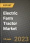 Electric Farm Tractor Market Outlook Report - Industry Size, Trends, Insights, Market Share, Competition, Opportunities, and Growth Forecasts by Segments, 2022 to 2030 - Product Image