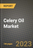 Celery Oil Market Outlook Report - Industry Size, Trends, Insights, Market Share, Competition, Opportunities, and Growth Forecasts by Segments, 2022 to 2030- Product Image