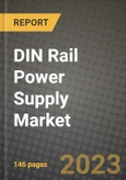 DIN Rail Power Supply Market Outlook Report - Industry Size, Trends, Insights, Market Share, Competition, Opportunities, and Growth Forecasts by Segments, 2022 to 2030- Product Image