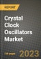 Crystal Clock Oscillators Market Outlook Report - Industry Size, Trends, Insights, Market Share, Competition, Opportunities, and Growth Forecasts by Segments, 2022 to 2030 - Product Thumbnail Image