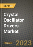 Crystal Oscillator Drivers Market Outlook Report - Industry Size, Trends, Insights, Market Share, Competition, Opportunities, and Growth Forecasts by Segments, 2022 to 2030- Product Image
