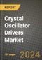 Crystal Oscillator Drivers Market Report: Industry Size, Market Shares Data, Latest Trends, Insights, Growth Potential, CAGR Forecasts to 2034 - Product Image