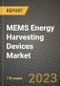 MEMS Energy Harvesting Devices Market Outlook Report - Industry Size, Trends, Insights, Market Share, Competition, Opportunities, and Growth Forecasts by Segments, 2022 to 2030 - Product Thumbnail Image