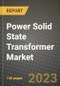 Power Solid State Transformer Market Outlook Report - Industry Size, Trends, Insights, Market Share, Competition, Opportunities, and Growth Forecasts by Segments, 2022 to 2030 - Product Thumbnail Image