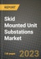 Skid Mounted Unit Substations Market Outlook Report - Industry Size, Trends, Insights, Market Share, Competition, Opportunities, and Growth Forecasts by Segments, 2022 to 2030 - Product Thumbnail Image