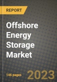 Offshore Energy Storage Market Outlook Report - Industry Size, Trends, Insights, Market Share, Competition, Opportunities, and Growth Forecasts by Segments, 2022 to 2030- Product Image