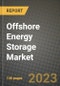 Offshore Energy Storage Market Outlook Report - Industry Size, Trends, Insights, Market Share, Competition, Opportunities, and Growth Forecasts by Segments, 2022 to 2030 - Product Image