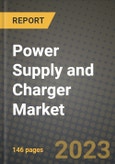 Power Supply and Charger Market Outlook Report - Industry Size, Trends, Insights, Market Share, Competition, Opportunities, and Growth Forecasts by Segments, 2022 to 2030- Product Image