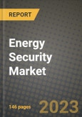 Energy Security Market Outlook Report - Industry Size, Trends, Insights, Market Share, Competition, Opportunities, and Growth Forecasts by Segments, 2022 to 2030- Product Image