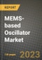 MEMS-based Oscillator Market Outlook Report - Industry Size, Trends, Insights, Market Share, Competition, Opportunities, and Growth Forecasts by Segments, 2022 to 2030 - Product Thumbnail Image