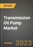 Transmission Oil Pump Market Outlook Report - Industry Size, Trends, Insights, Market Share, Competition, Opportunities, and Growth Forecasts by Segments, 2022 to 2030- Product Image