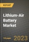 Lithium-Air Battery Market Outlook Report - Industry Size, Trends, Insights, Market Share, Competition, Opportunities, and Growth Forecasts by Segments, 2022 to 2030 - Product Thumbnail Image