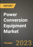 Power Conversion Equipment Market Outlook Report - Industry Size, Trends, Insights, Market Share, Competition, Opportunities, and Growth Forecasts by Segments, 2022 to 2030- Product Image