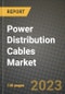 Power Distribution Cables Market Outlook Report - Industry Size, Trends, Insights, Market Share, Competition, Opportunities, and Growth Forecasts by Segments, 2022 to 2030 - Product Image