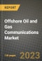 Offshore Oil and Gas Communications Market Outlook Report - Industry Size, Trends, Insights, Market Share, Competition, Opportunities, and Growth Forecasts by Segments, 2022 to 2030 - Product Image