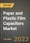 Paper and Plastic Film Capacitors Market Outlook Report - Industry Size, Trends, Insights, Market Share, Competition, Opportunities, and Growth Forecasts by Segments, 2022 to 2030 - Product Image