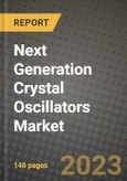 Next Generation Crystal Oscillators Market Outlook Report - Industry Size, Trends, Insights, Market Share, Competition, Opportunities, and Growth Forecasts by Segments, 2022 to 2030- Product Image
