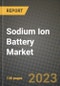 Sodium Ion Battery Market Outlook Report - Industry Size, Trends, Insights, Market Share, Competition, Opportunities, and Growth Forecasts by Segments, 2022 to 2030 - Product Image