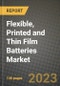 Flexible, Printed and Thin Film Batteries Market Outlook Report - Industry Size, Trends, Insights, Market Share, Competition, Opportunities, and Growth Forecasts by Segments, 2022 to 2030 - Product Image