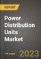 Power Distribution Units Market Outlook Report - Industry Size, Trends, Insights, Market Share, Competition, Opportunities, and Growth Forecasts by Segments, 2022 to 2030 - Product Image