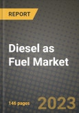 Diesel as Fuel Market Outlook Report - Industry Size, Trends, Insights, Market Share, Competition, Opportunities, and Growth Forecasts by Segments, 2022 to 2030- Product Image