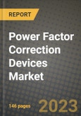 Power Factor Correction Devices Market Outlook Report - Industry Size, Trends, Insights, Market Share, Competition, Opportunities, and Growth Forecasts by Segments, 2022 to 2030- Product Image