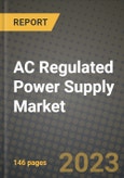 AC Regulated Power Supply Market Outlook Report - Industry Size, Trends, Insights, Market Share, Competition, Opportunities, and Growth Forecasts by Segments, 2022 to 2030- Product Image