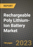 Rechargeable Poly Lithium-Ion Battery Market Outlook Report - Industry Size, Trends, Insights, Market Share, Competition, Opportunities, and Growth Forecasts by Segments, 2022 to 2030- Product Image