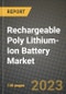 Rechargeable Poly Lithium-Ion Battery Market Outlook Report - Industry Size, Trends, Insights, Market Share, Competition, Opportunities, and Growth Forecasts by Segments, 2022 to 2030 - Product Image