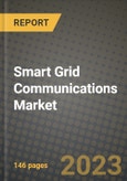 Smart Grid Communications Market Outlook Report - Industry Size, Trends, Insights, Market Share, Competition, Opportunities, and Growth Forecasts by Segments, 2022 to 2030- Product Image