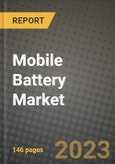 Mobile Battery Market Outlook Report - Industry Size, Trends, Insights, Market Share, Competition, Opportunities, and Growth Forecasts by Segments, 2022 to 2030- Product Image
