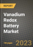 Vanadium Redox Battery (VRB) Market Outlook Report - Industry Size, Trends, Insights, Market Share, Competition, Opportunities, and Growth Forecasts by Segments, 2022 to 2030- Product Image