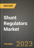 Shunt Regulators Market Outlook Report - Industry Size, Trends, Insights, Market Share, Competition, Opportunities, and Growth Forecasts by Segments, 2022 to 2030- Product Image