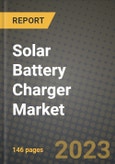 Solar Battery Charger Market Outlook Report - Industry Size, Trends, Insights, Market Share, Competition, Opportunities, and Growth Forecasts by Segments, 2022 to 2030- Product Image