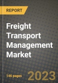 Freight Transport Management Market Outlook Report - Industry Size, Trends, Insights, Market Share, Competition, Opportunities, and Growth Forecasts by Segments, 2022 to 2030- Product Image