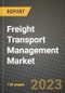 Freight Transport Management Market Outlook Report - Industry Size, Trends, Insights, Market Share, Competition, Opportunities, and Growth Forecasts by Segments, 2022 to 2030 - Product Image