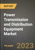 Power Transmission and Distribution Equipment Market Outlook Report - Industry Size, Trends, Insights, Market Share, Competition, Opportunities, and Growth Forecasts by Segments, 2022 to 2030- Product Image