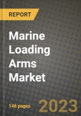 Marine Loading Arms Market Outlook Report - Industry Size, Trends, Insights, Market Share, Competition, Opportunities, and Growth Forecasts by Segments, 2022 to 2030- Product Image