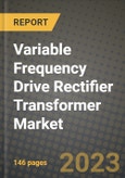 Variable Frequency Drive Rectifier Transformer Market Outlook Report - Industry Size, Trends, Insights, Market Share, Competition, Opportunities, and Growth Forecasts by Segments, 2022 to 2030- Product Image