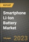 Smartphone Li-Ion Battery Market Outlook Report - Industry Size, Trends, Insights, Market Share, Competition, Opportunities, and Growth Forecasts by Segments, 2022 to 2030 - Product Image