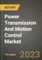 Power Transmission And Motion Control Market Outlook Report - Industry Size, Trends, Insights, Market Share, Competition, Opportunities, and Growth Forecasts by Segments, 2022 to 2030 - Product Image