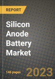 Silicon Anode Battery Market Outlook Report - Industry Size, Trends, Insights, Market Share, Competition, Opportunities, and Growth Forecasts by Segments, 2022 to 2030- Product Image